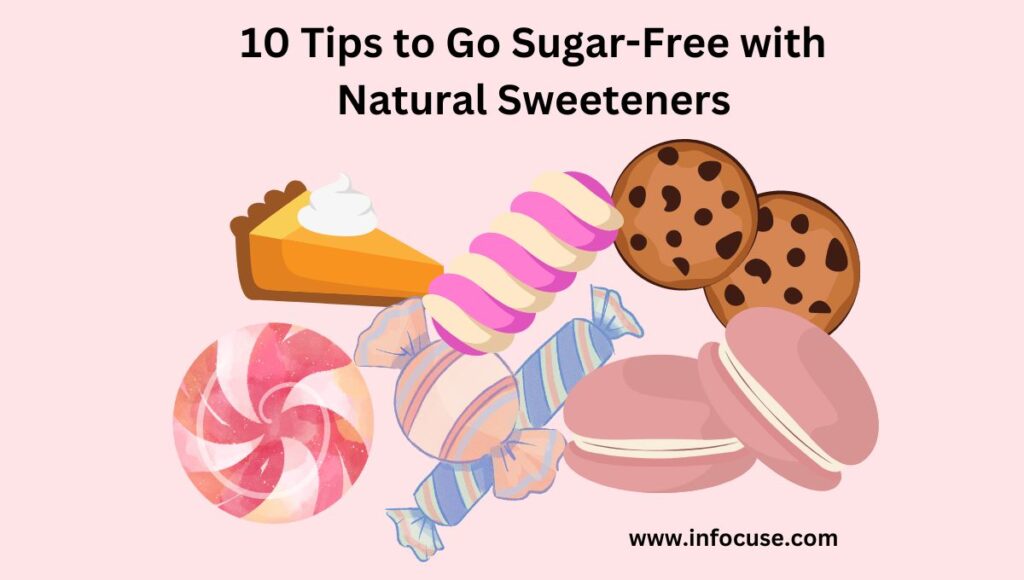 10 tips to go sugar free with natural sweeteners