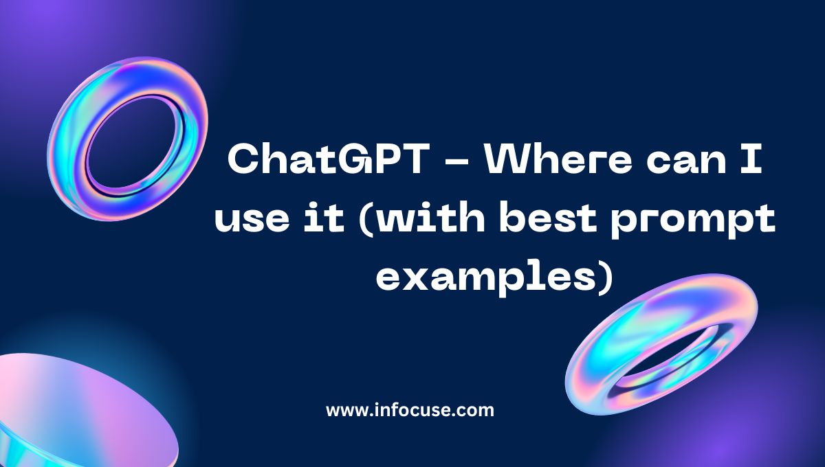 ChatGPT - Where can I use it (with best prompt examples)